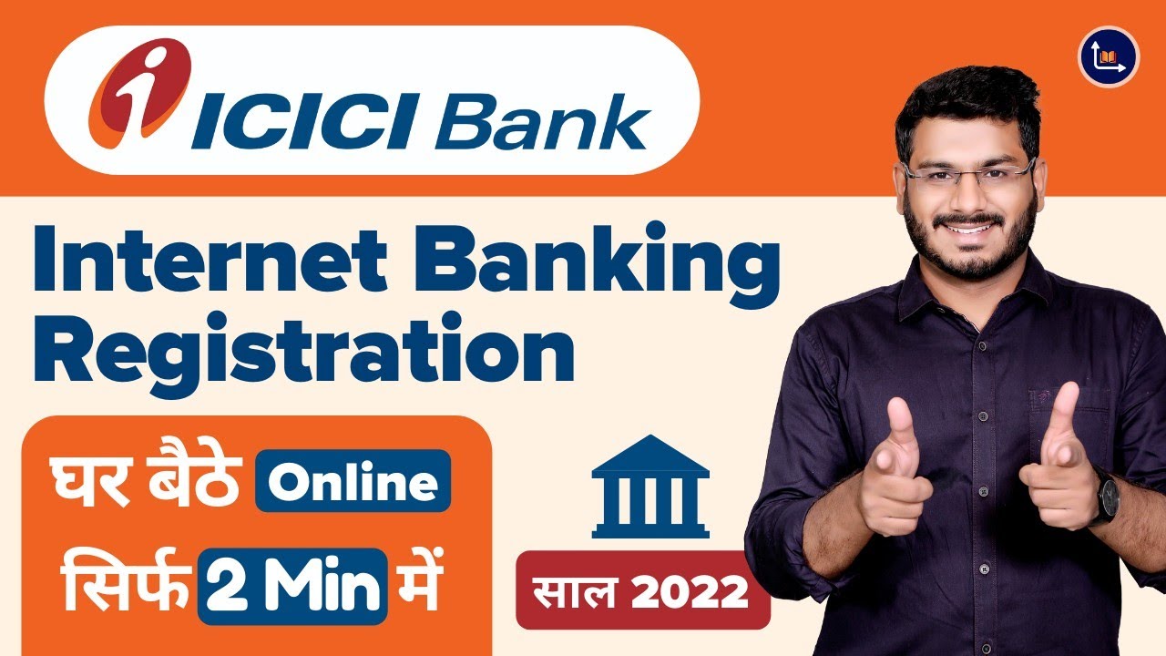 ICICI Bank Internet Banking Activation 2021 – Full Process