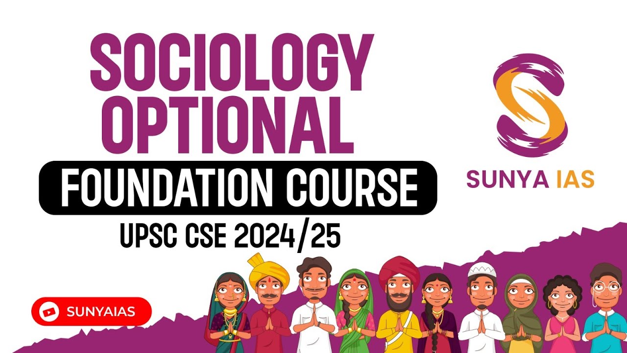 Sociology Optional Foundation Course | UPSC CSE 2024/25 | Score 300+ Marks in Sociology | Sunya IAS